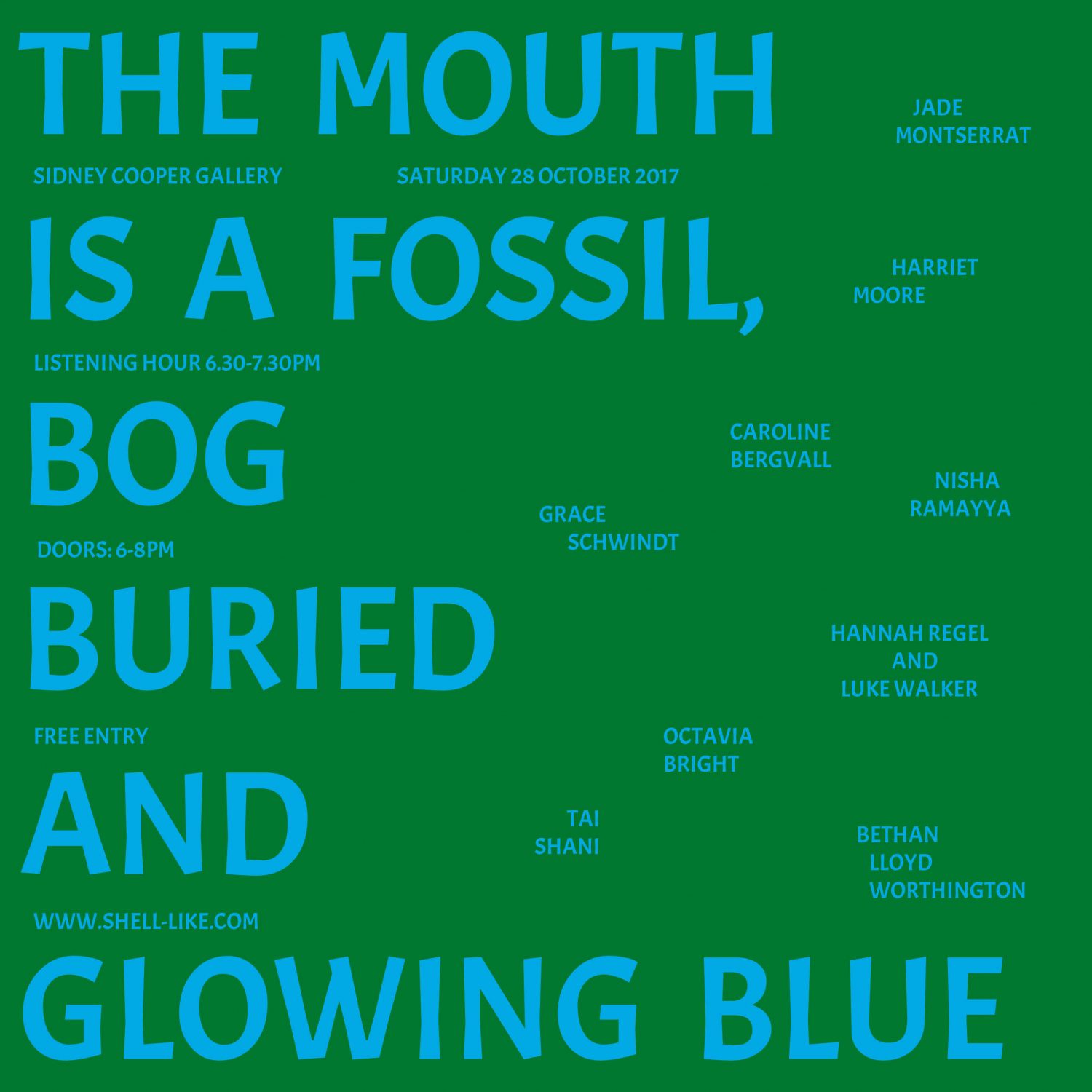 THE MOUTH IS A FOSSIL, BOG BURIED AND GLOWING BLUE SHELL-LIKE Bethan Lloyd Worthington